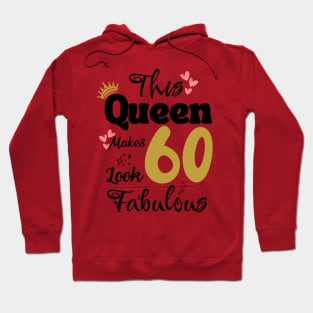 This Queen Makes 60 Look Fabulous 60Th Birthday Hoodie